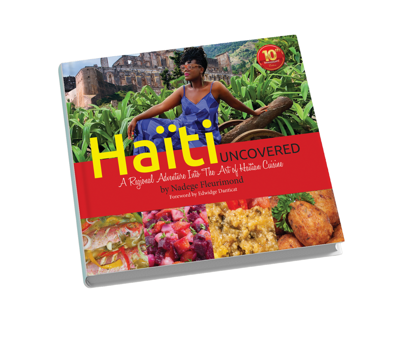 Haiti Uncovered Cook Book 10th Anniversary 2nd Edition