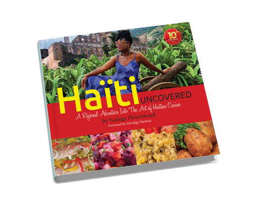 Haiti Uncovered Cook Book 10th Anniversary 2nd Edition