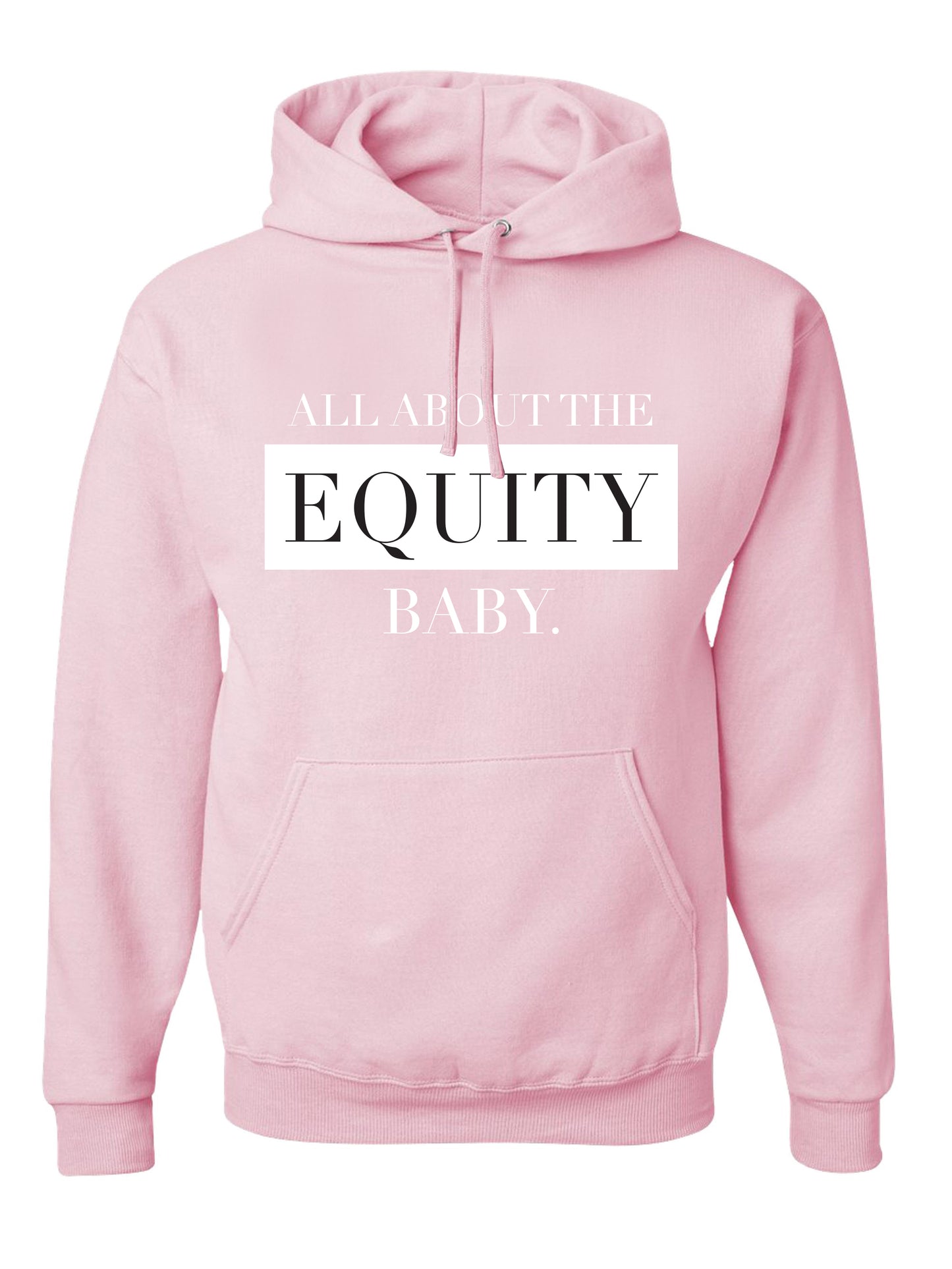 All About The Equity Hoodies