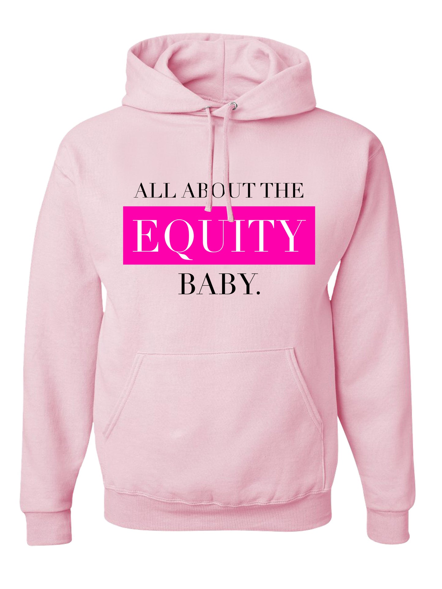 All About The Equity Hoodies