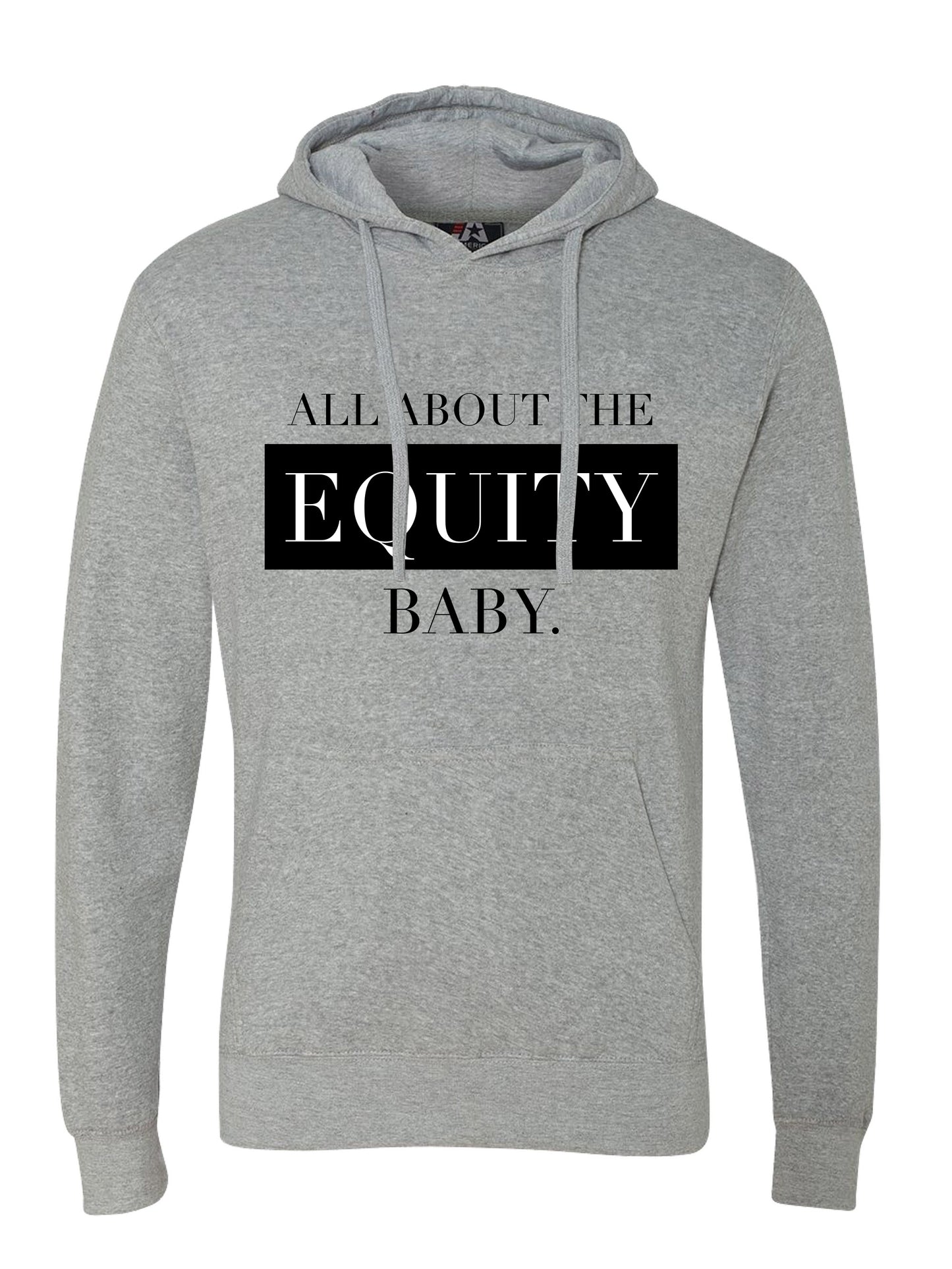 All About The Equity Hoodies