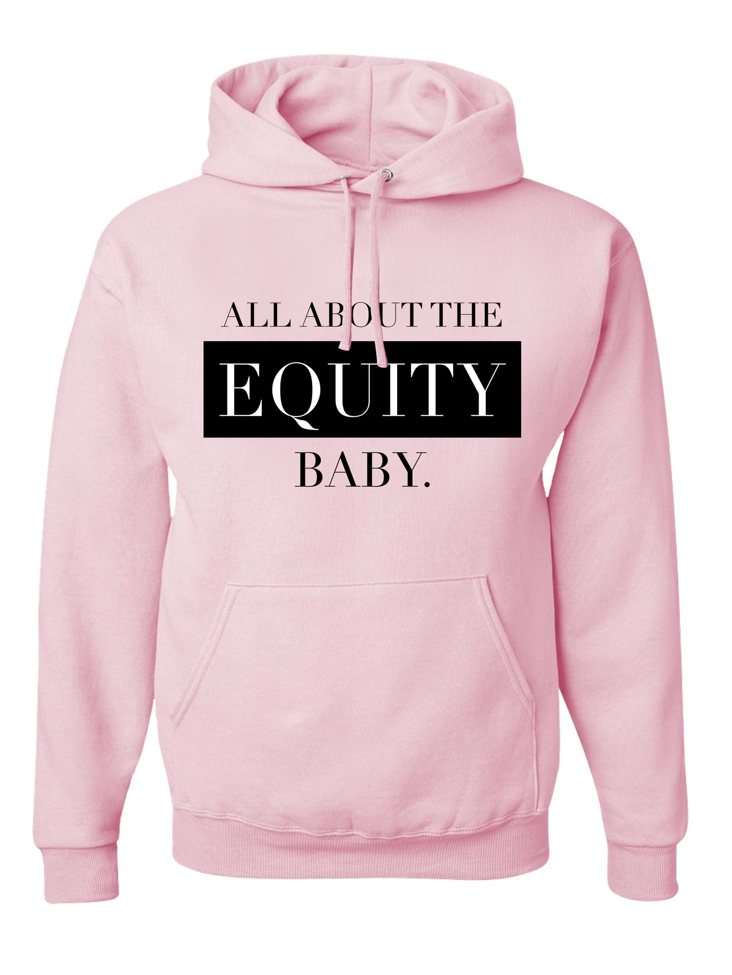 All About The Equity Hoodies