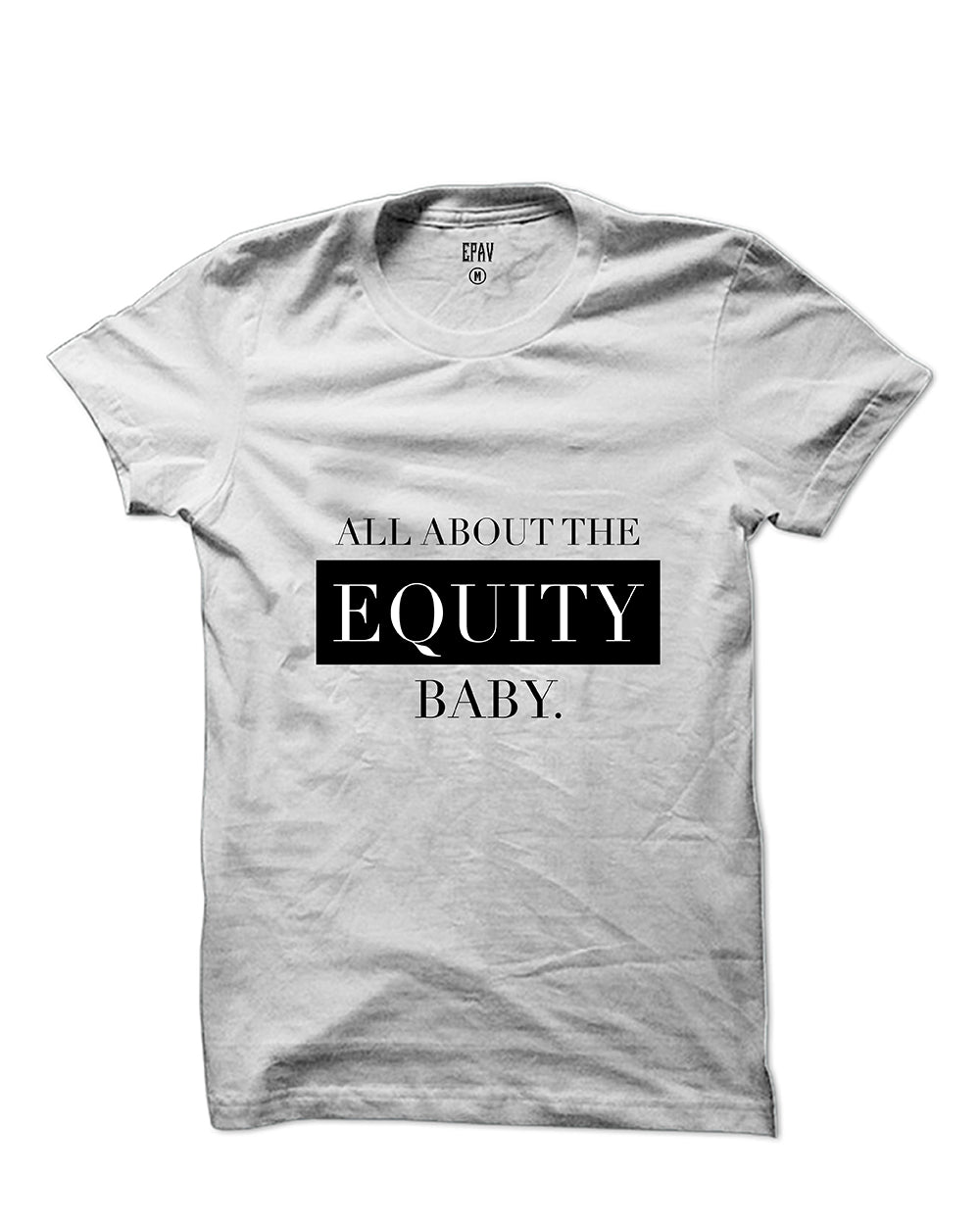 All About The Equity T-shirt