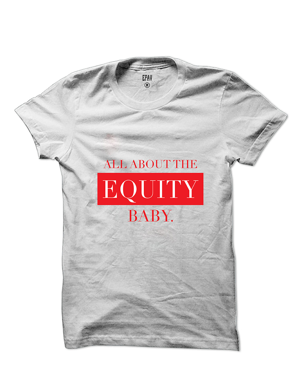 All About The Equity T-shirt