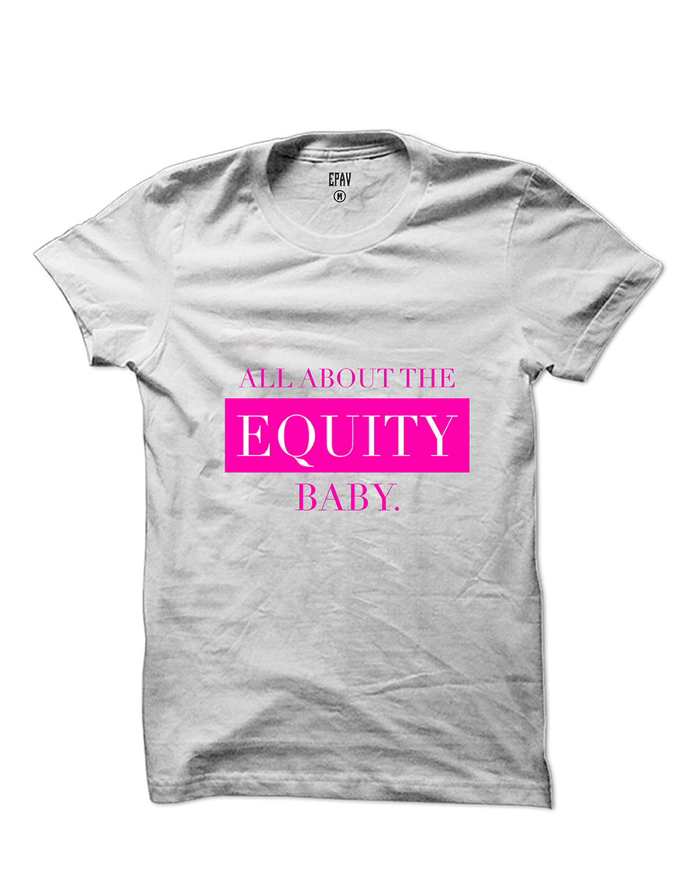 All About The Equity T-shirt