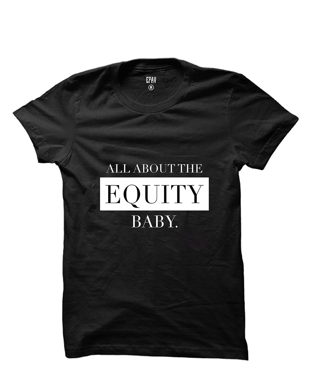 All About The Equity T-shirt
