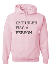 If Chelbe Was A Person Unisex Hoodie