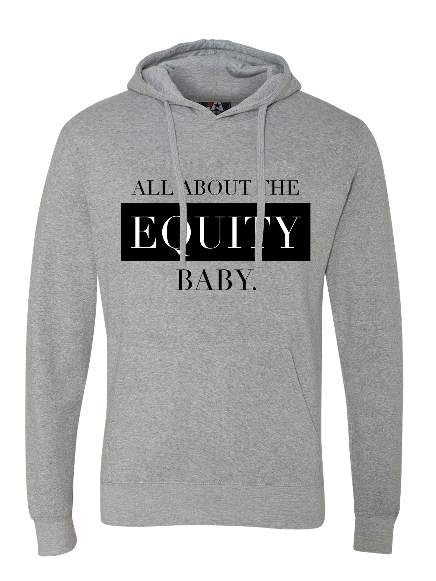 All About The Equity Hoodies