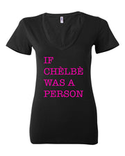 If Chelbe Was a Person Women Deep V-neck T-Shirt